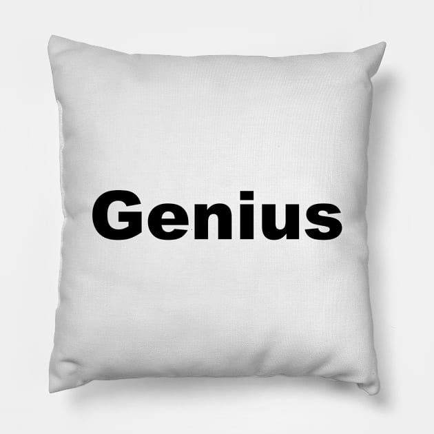 I am Genius Pillow by Blackmatch