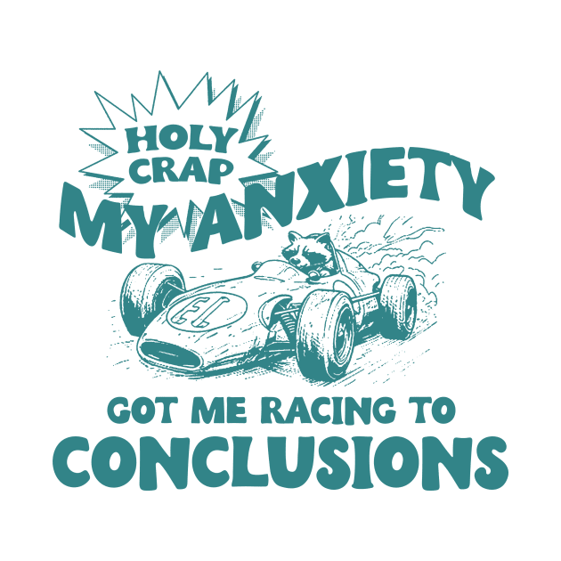 My Anxiety Got Me Racing To Conclusions Retro 90s T-Shirt, Raccoon Racing Graphic T-shirt, Funny Race T-Shirt, Vintage Animal Gag by ILOVEY2K