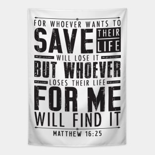 Matthew 16:25 Whoever Loses Their Life For Me Will Find It Tapestry