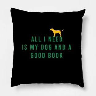 All I need is my dog and a books Pillow