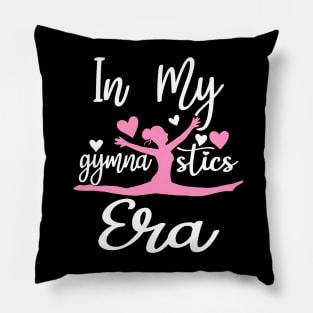 Funny Gymnast Lover Quote In My Gymnastics Era Mom Daughter Pillow