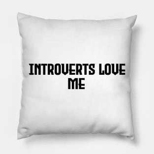 Introverts Love Me - Black Letter Design Pillow