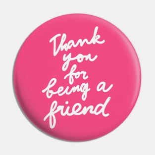 Thank you for being a friend Pin