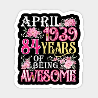 April Girl 1939 Shirt 84th Birthday 84 Years Old Magnet