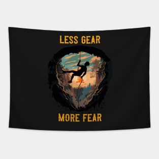 Less Gear More Fear Rope climbing quote Tapestry