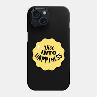 Dive Into Happiness Phone Case