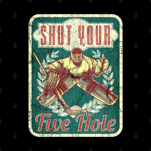 Hockey Shut Your Five Hole by E