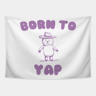 Born to Yap Tapestry