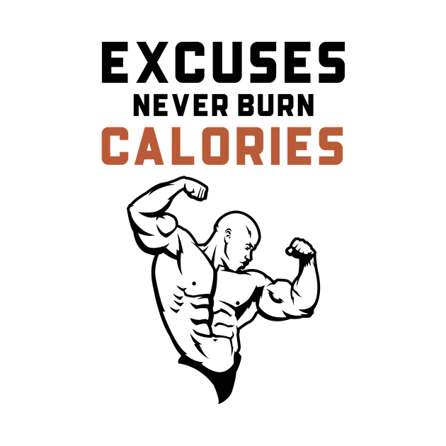 Excuses Never Burn Calories by Jitesh Kundra