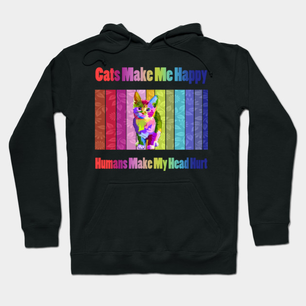 Cats Make Me Happy Humans Make My Head Hurt Funny Cat Lover T