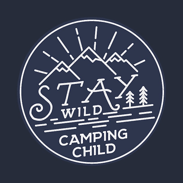 Stay Wild Camping Child by CANVAZSHOP