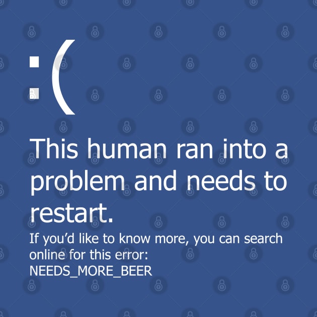 Blue Screen of Death - Beer error by DigitalCleo