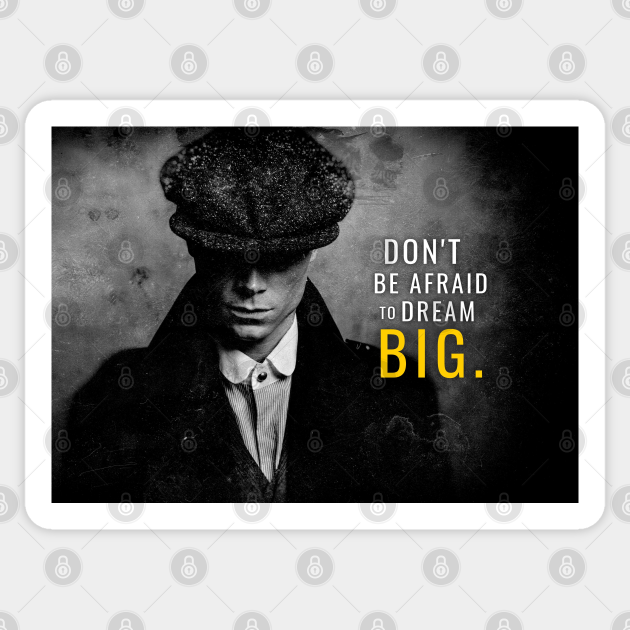 Dream Big - Peaky Blinders - Sticker