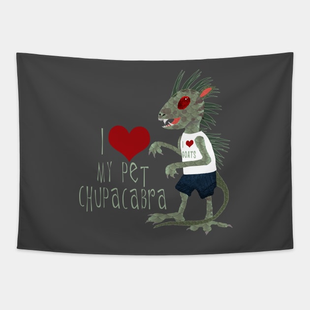 I Love My Pet Chupacabra Tapestry by ahadden