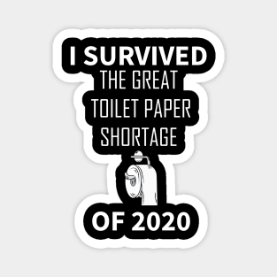 I Survived the Great Toilet Paper Shortage of 2020 Magnet