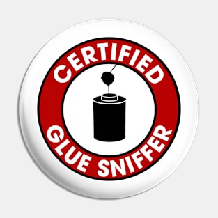 Certified Glue Sniffer Sticker, Funny Mechanic Plumber Pin