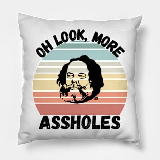 Oh Look More Assholes Pillow