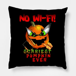 NO WI-FI! Scariest Pumpkin Ever Pillow