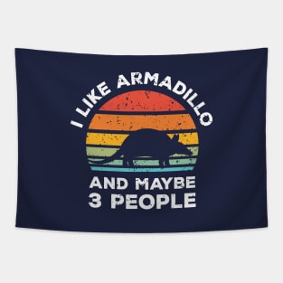 I Like Armadillo and Maybe 3 People, Retro Vintage Sunset with Style Old Grainy Grunge Texture Tapestry