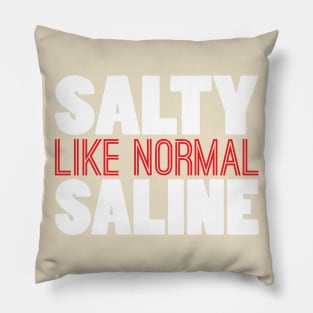 Salty LiKe Normal Saline Pillow