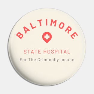 Baltimore State Hospital for the Criminally Insane Pin