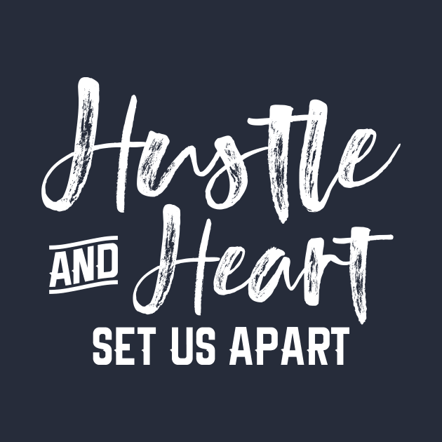 Hustle and Heart Set Us Apart Sport Team Novelty product by nikkidawn74