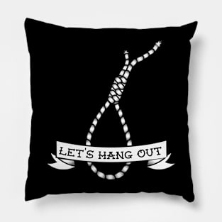 Let's Hang Out Pillow