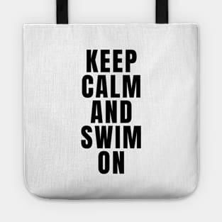 Keep Calm And Swim On Tote