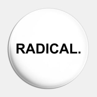 Radical Pin