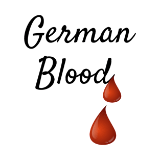 German Blood, Germany, Patriotism T-Shirt