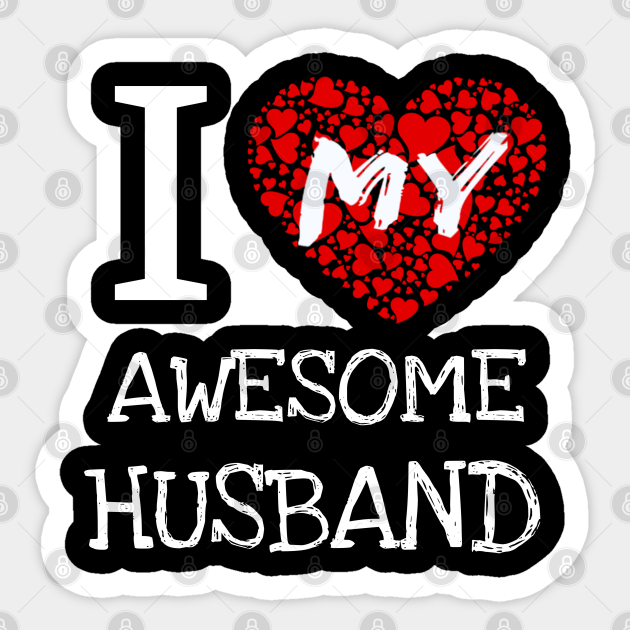 i love my awesome husband