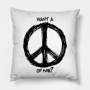 Want a Peace of Me? Pillow