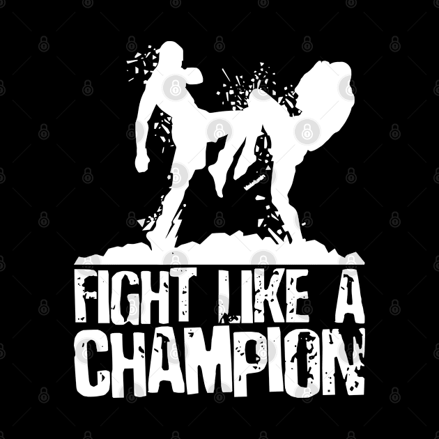 "Fight like a Champion" by schmomsen