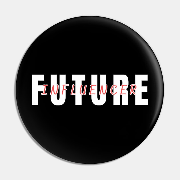 "Future Influencer" T-Shirt - Perfect for Aspiring Content Creators & YouTubers Pin by Kittoable