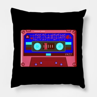 LIFE IS A MIXTAPE Pillow