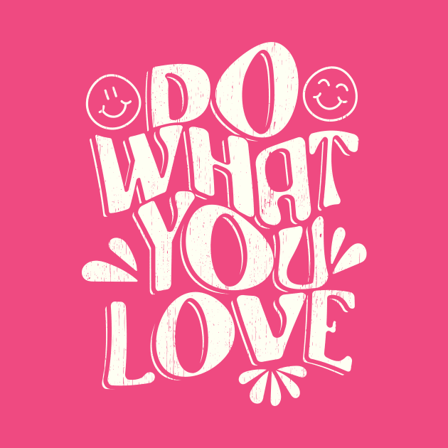 Do what you Love by XXII Designs