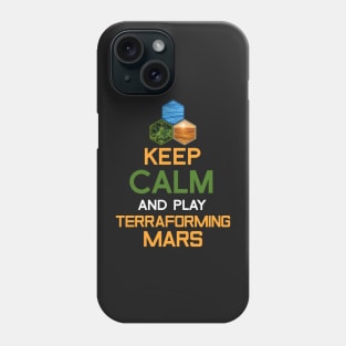 Keep Calm and Play Terraforming Mars Board Game Design - Tabletop Gaming Phone Case