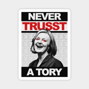 Never Trust a Tory - Liz Truss - Anti Tory Magnet