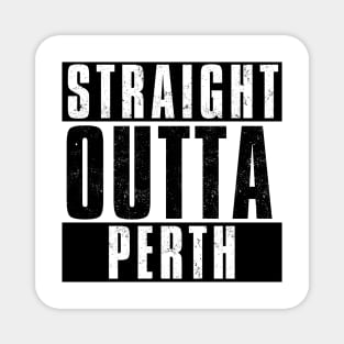 STRAIGHT OUTTA PERTH Magnet