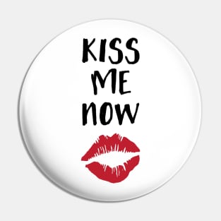 Kiss Me Now Pin