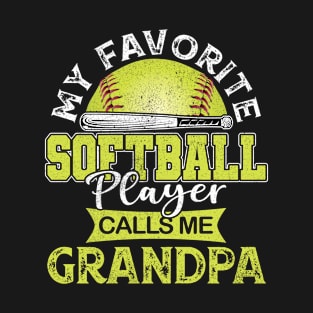 My Favorite Softball Player Calls Me Grandpa Father Gift T-Shirt