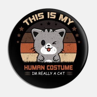 This Is My Human Costume I'm Really A Cat Pin