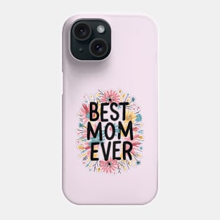 Best mom ever Phone Case