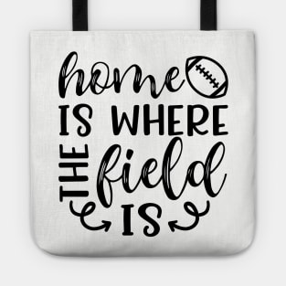 Home Is Where The Field Is Football Tote