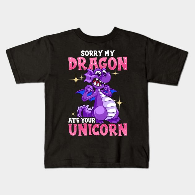 Sorry My Dragon Ate Your Unicorn Shirt Funny Gift For Girls T-Shirt Sorry My Dragon Ate Your Unicorn Shirt Funny Gift For Girls T-Shirt