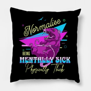 Possum - Mentally Sick Physically Thick Pillow