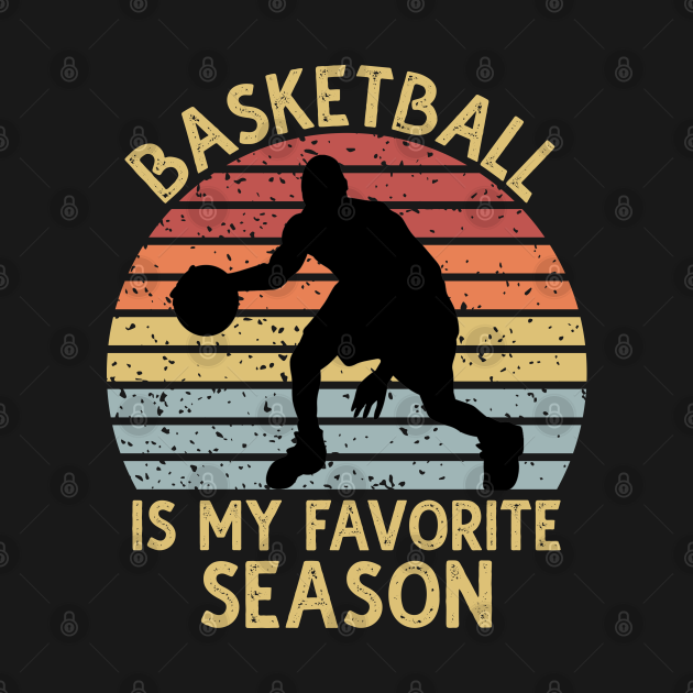 Discover Basketball Is My Favorite Season - Basketball Is My Favorite Season - Crewneck Sweatshirts