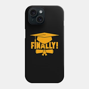 Finally Graduated Gift For Graduation Phone Case