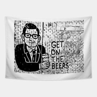 Get on the Beers with Dan Andrews Tapestry