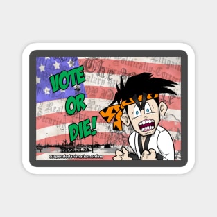 Vote or Die Magnet